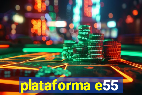 plataforma e55