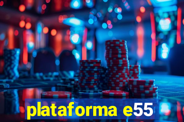 plataforma e55