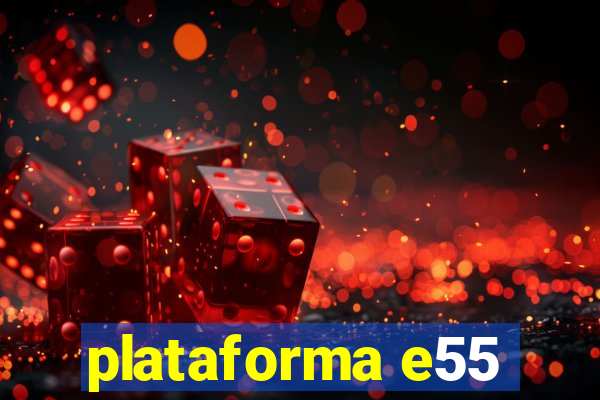 plataforma e55