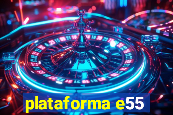 plataforma e55