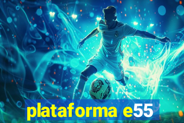 plataforma e55