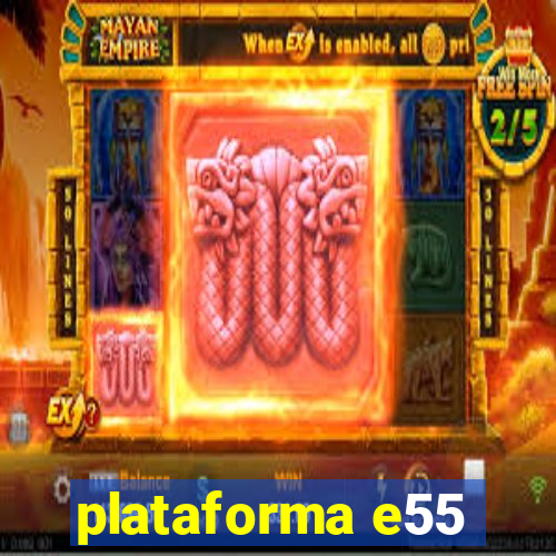 plataforma e55