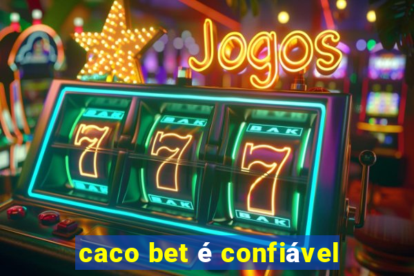 caco bet é confiável