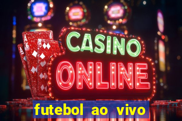 futebol ao vivo max tv