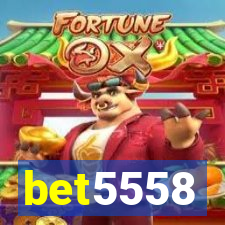 bet5558