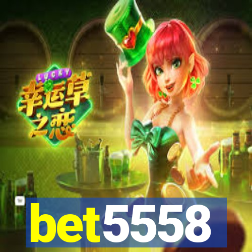 bet5558