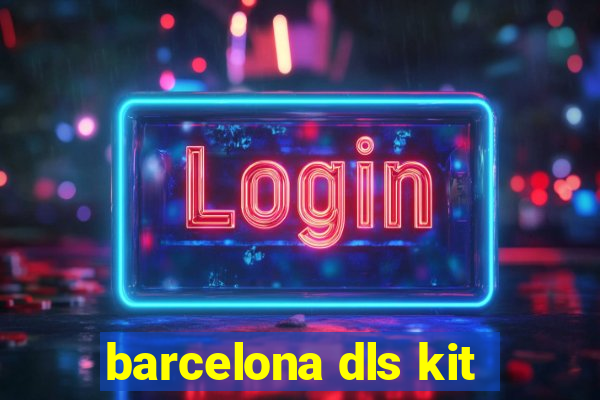 barcelona dls kit