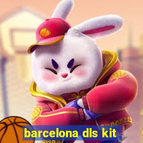 barcelona dls kit