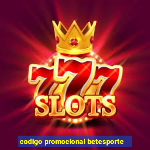 codigo promocional betesporte