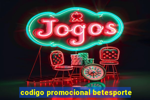 codigo promocional betesporte