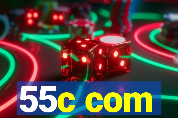 55c com