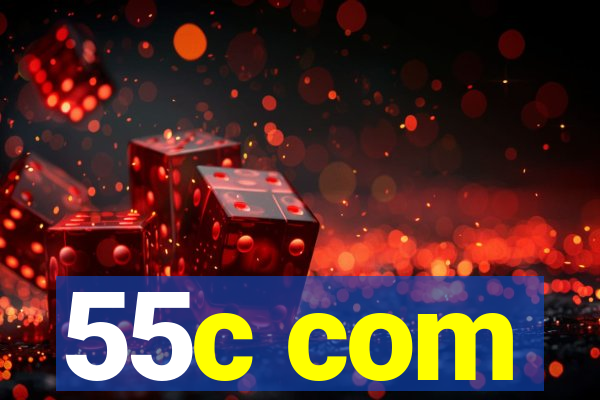 55c com