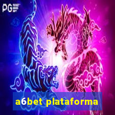 a6bet plataforma