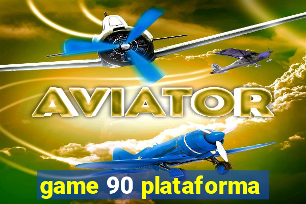 game 90 plataforma