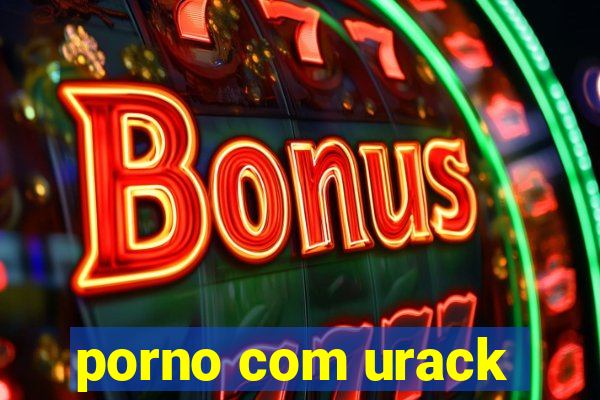 porno com urack