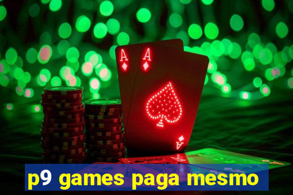 p9 games paga mesmo