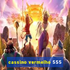 cassino vermelho 555