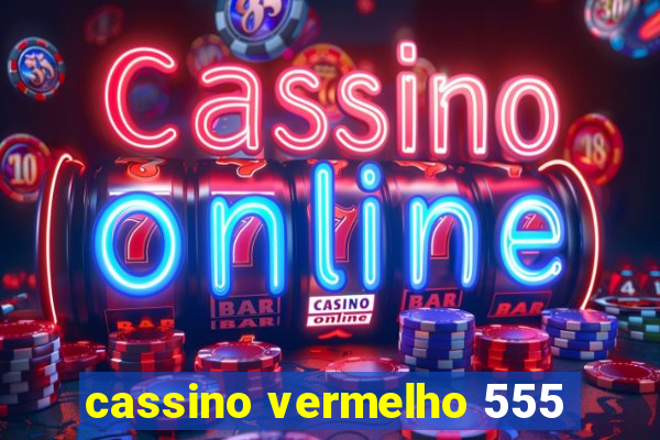 cassino vermelho 555