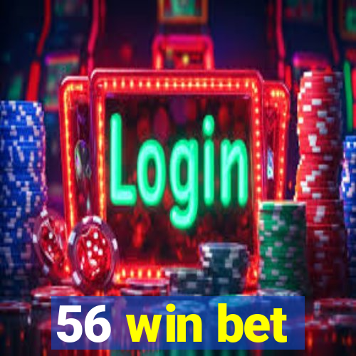 56 win bet