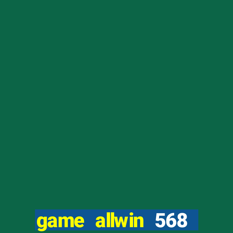 game allwin 568 com login