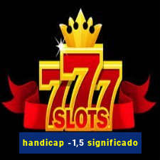 handicap -1,5 significado