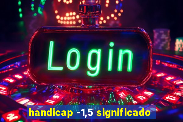 handicap -1,5 significado