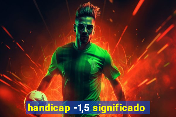 handicap -1,5 significado