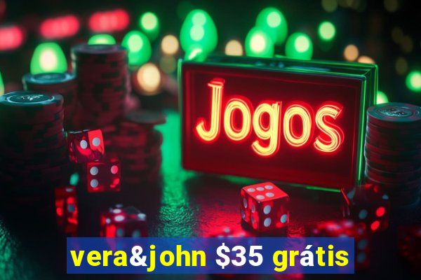 vera&john $35 grátis