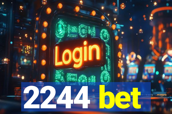 2244 bet