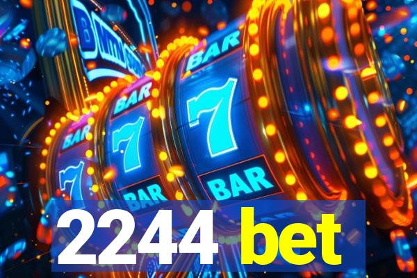 2244 bet