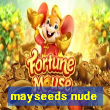 mayseeds nude