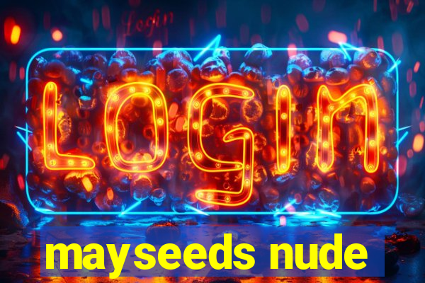 mayseeds nude