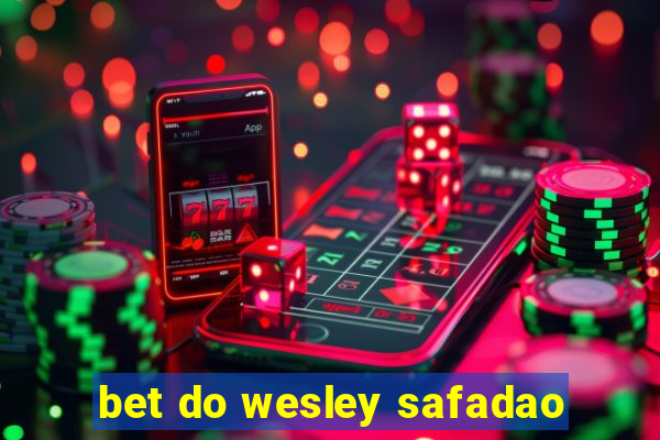 bet do wesley safadao