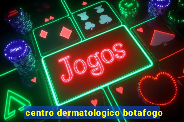 centro dermatologico botafogo