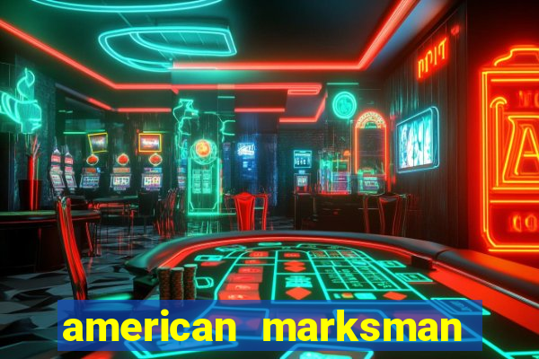 american marksman apk dinheiro infinito