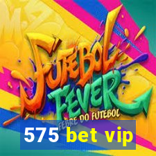 575 bet vip