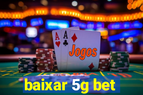 baixar 5g bet