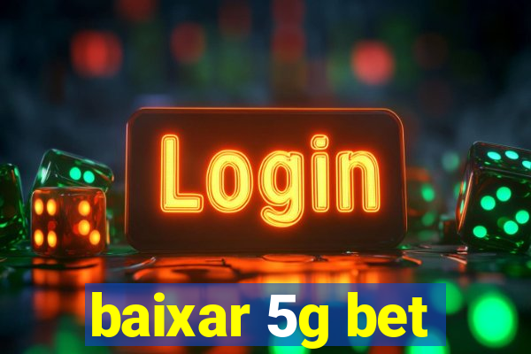 baixar 5g bet