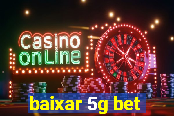 baixar 5g bet