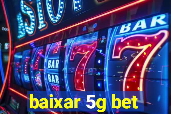 baixar 5g bet