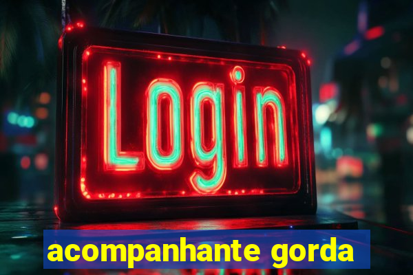 acompanhante gorda