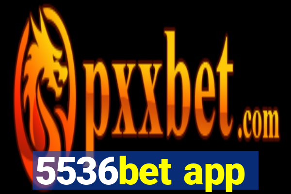 5536bet app