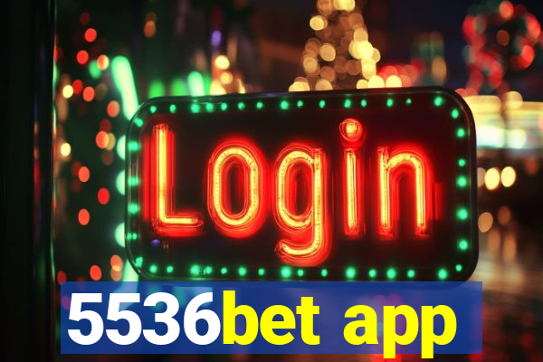 5536bet app