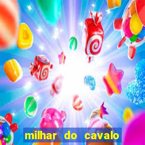 milhar do cavalo que mais sai