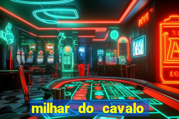 milhar do cavalo que mais sai