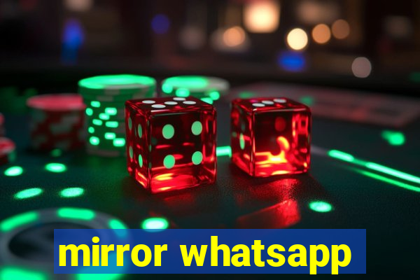 mirror whatsapp