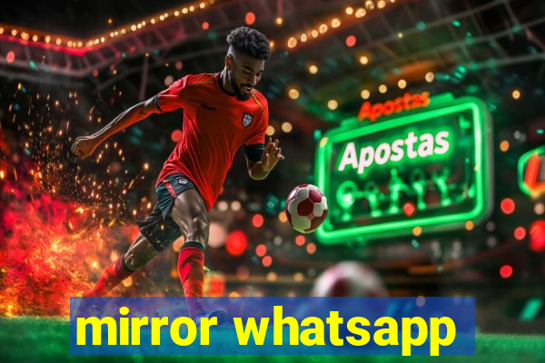 mirror whatsapp