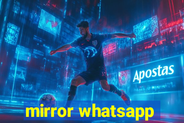 mirror whatsapp