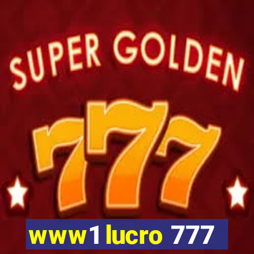 www1 lucro 777