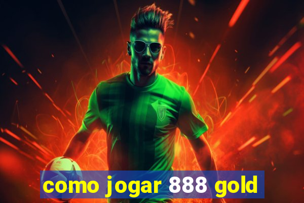 como jogar 888 gold